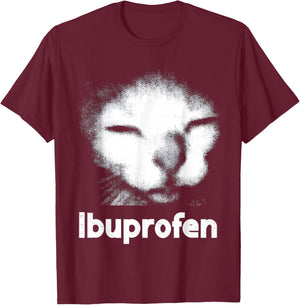 Funny Ibuprofen Cat Meme with Cringe Ugly Feline Face T-Shirt - T-Shirt | Maroon