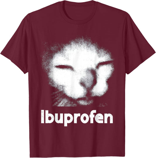 Funny Ibuprofen Cat Meme with Cringe Ugly Feline Face T-Shirt - T-Shirt | Maroon