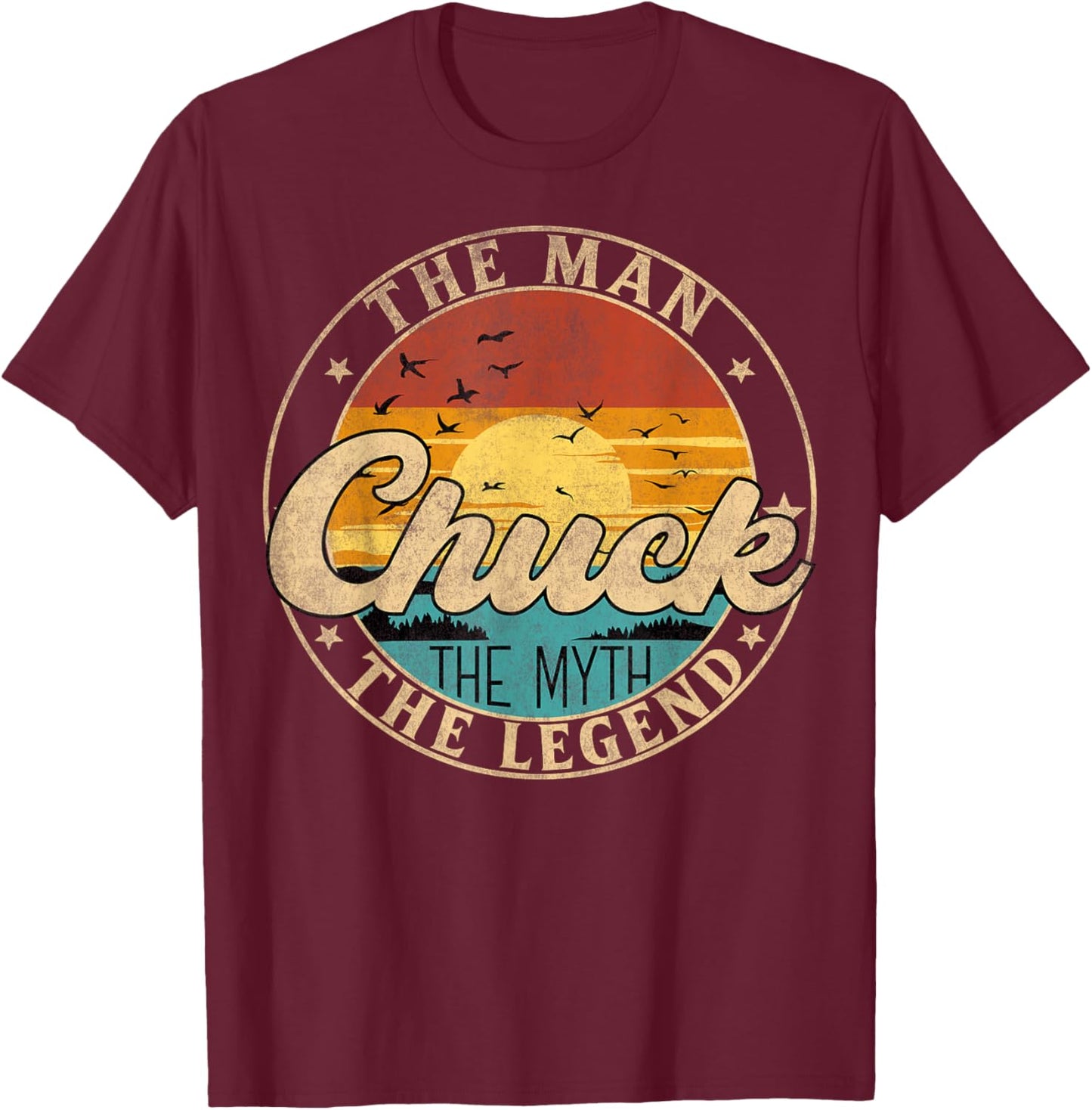 CHUCK The Man The Myth The Legend First Name T-Shirt - T-Shirt | Maroon
