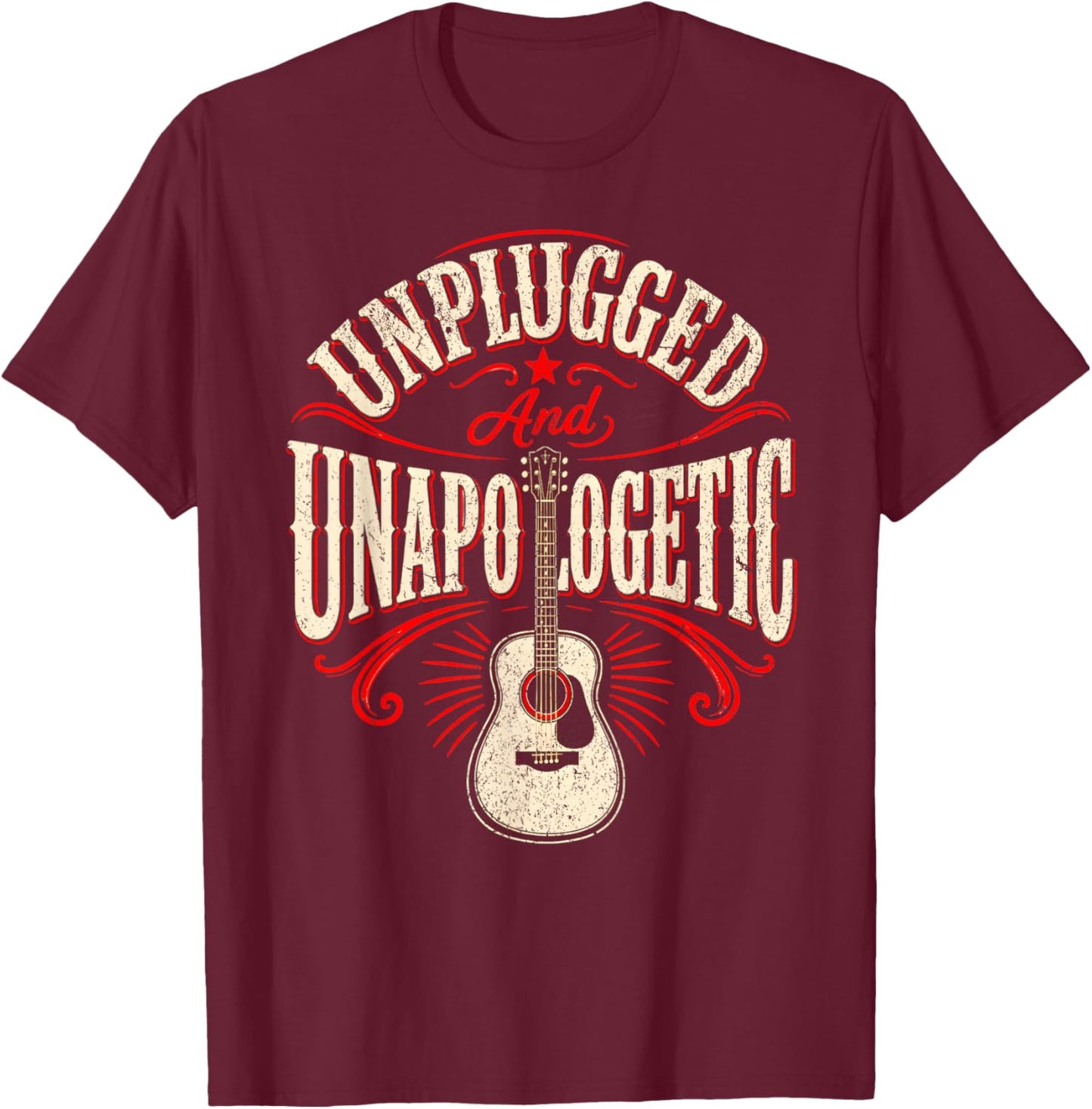 Unplugged and Unapologetic Acoustic Guitar Folk Music T-Shirt - T-Shirt | Maroon