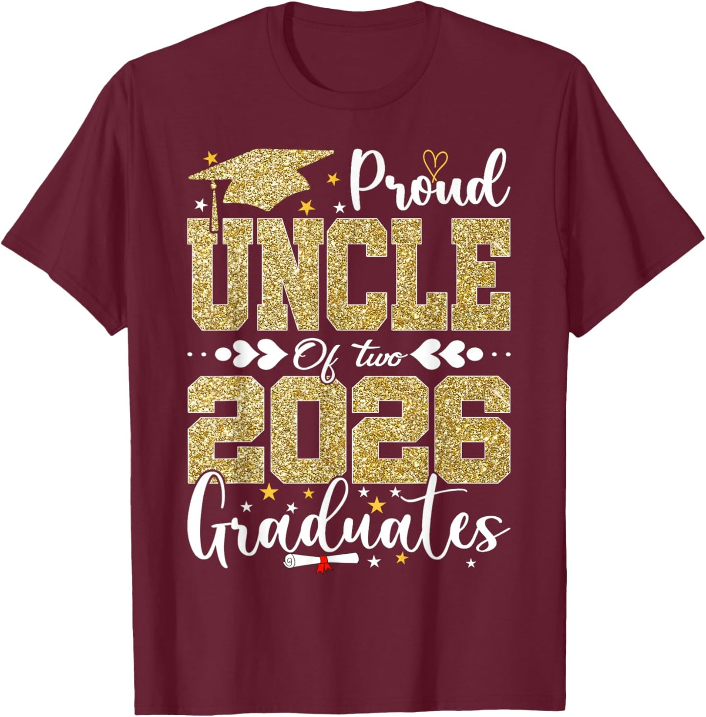 Proud Uncle of Two 2026 Graduates Senior Uncle of Graduate T-Shirt - T-Shirt | Maroon