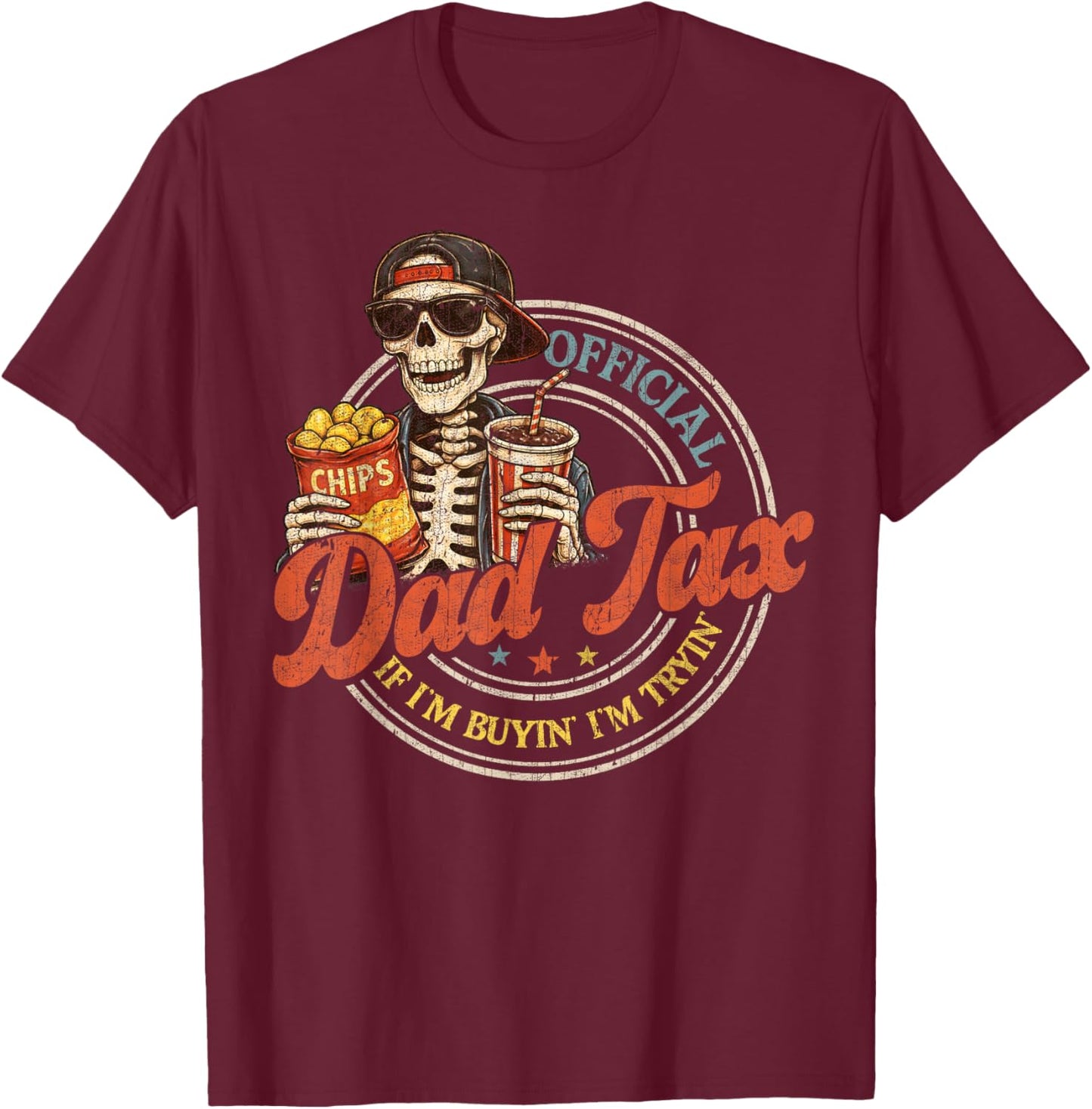 Dad Tax If I'm Buyin' I'm Tryin' Funny Fathers Day Fast Food T-Shirt - T-Shirt | Maroon