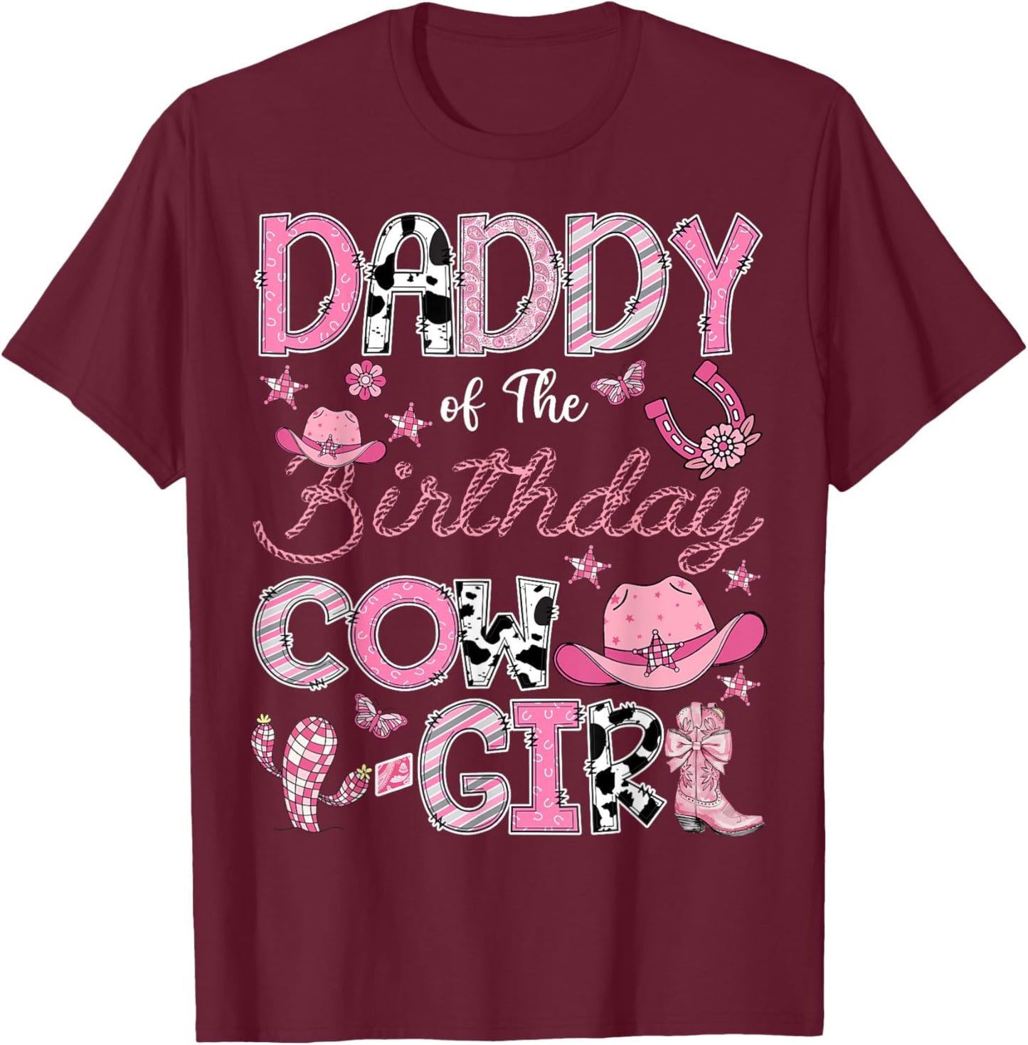Daddy Of The Birthday Cow Girl Rodeo Cowgirl Birthday T-Shirt - T-Shirt | Maroon
