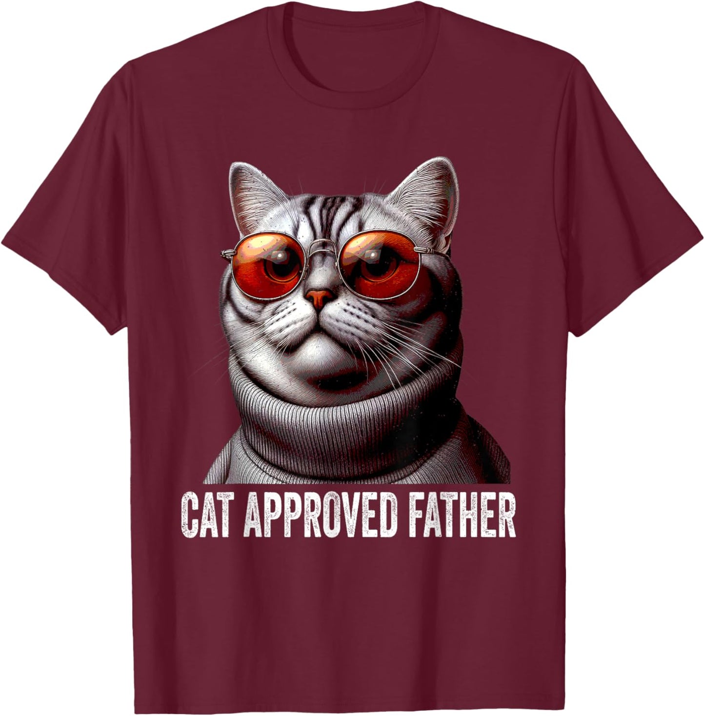 Cat Approved Father Fathers Day Kitten Lover Dad Feline T-Shirt - T-Shirt | Maroon