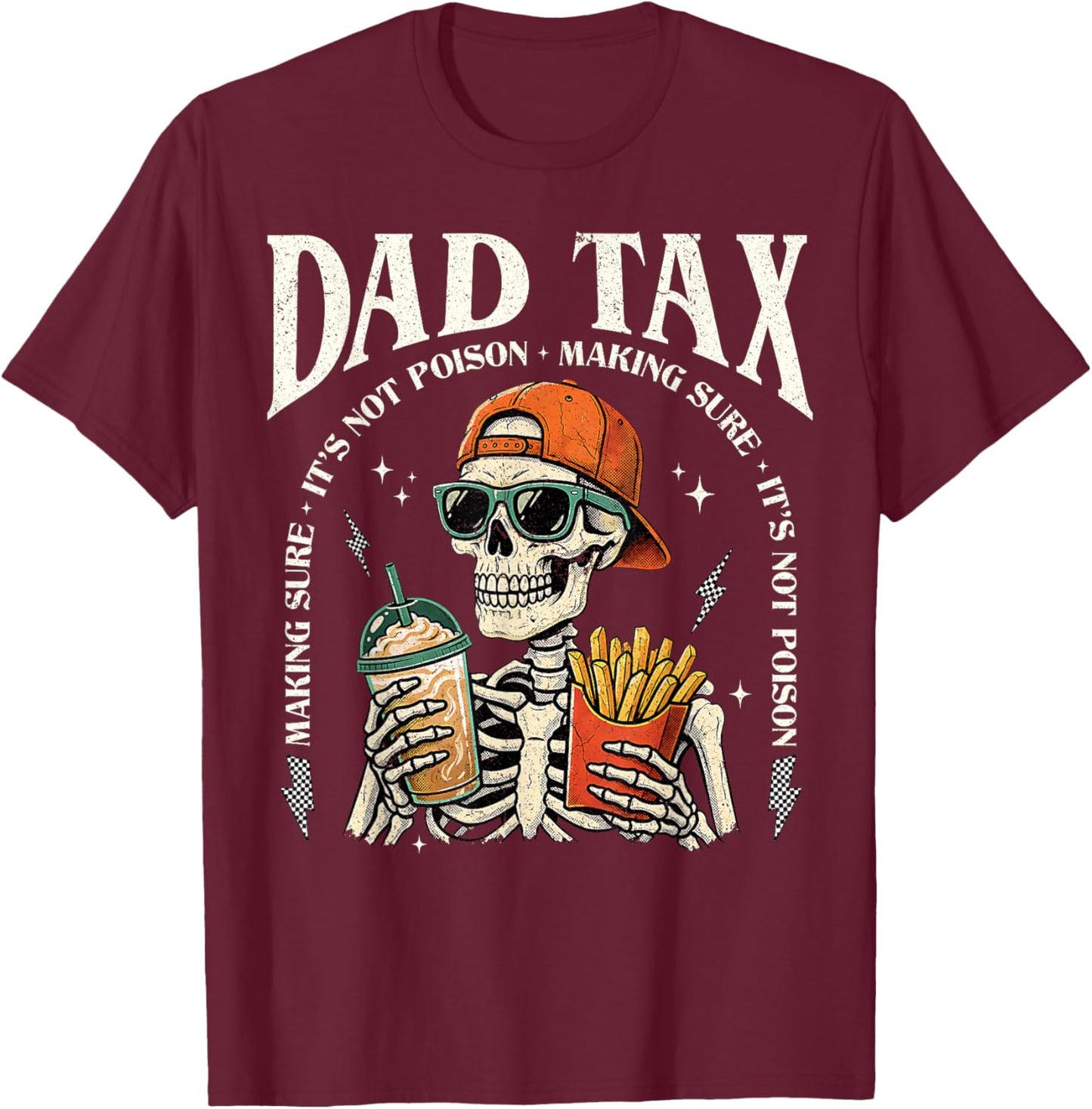 Dad Tax Making Sure It's Not Poison Funny Fathers Day Men T-Shirt - T-Shirt | Maroon