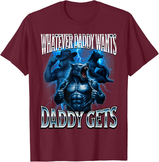 Everything Dad Wants, Dad Gets Alpha Wolf Meme Cringe Furry T-Shirt - T-Shirt | Maroon