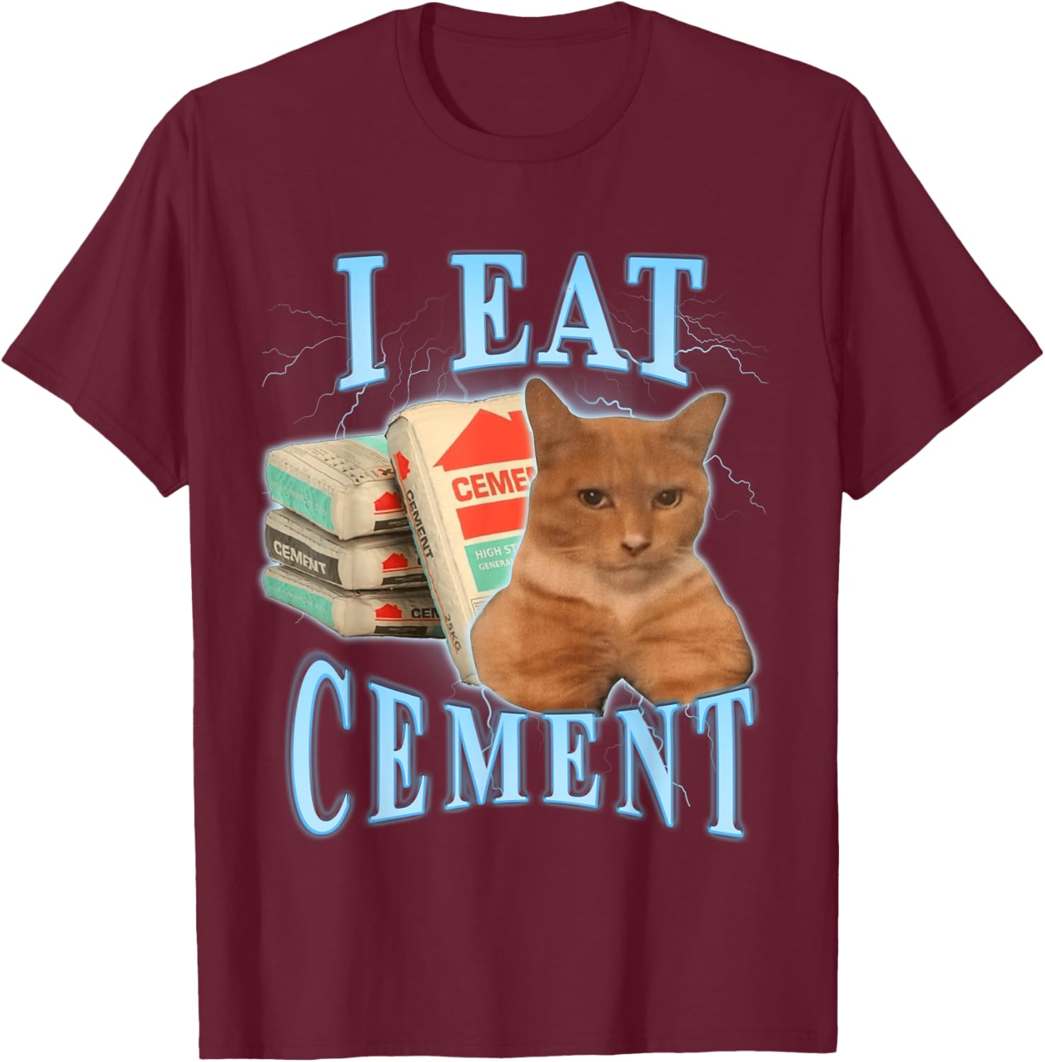 I Eat Cement T-Shirt - T-Shirt | Maroon