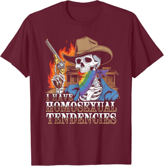 I Have Homosexual Tendencies Men Funny Skeleton Meme T-Shirt - T-Shirt | Maroon