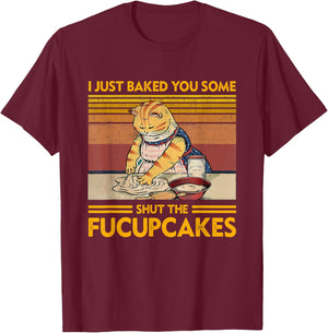 I Just Baked You Some Shut The Fucupcakes Retro Vintage Cat T-Shirt - T-Shirt | Maroon