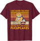 I Just Baked You Some Shut The Fucupcakes Retro Vintage Cat T-Shirt - T-Shirt | Maroon
