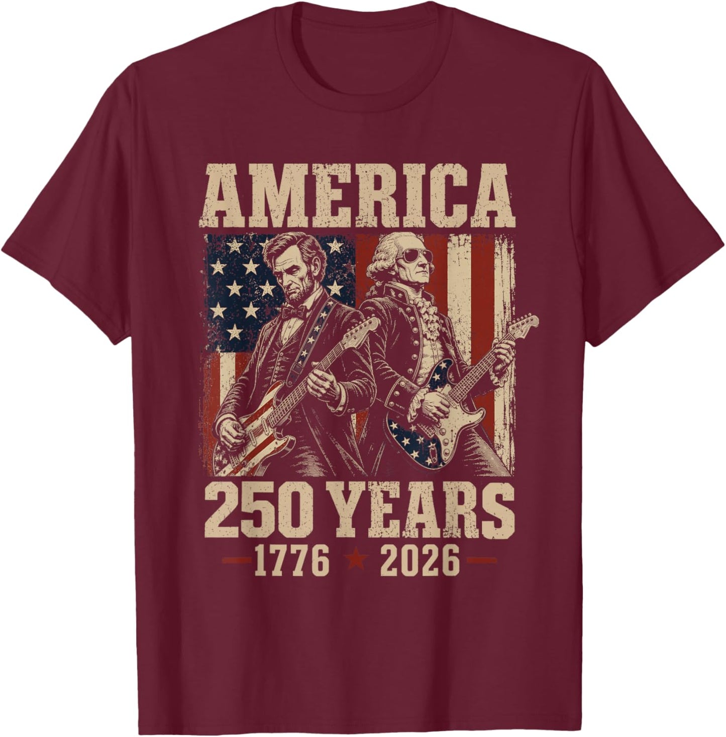 Abe Lincoln George Washington Guitar 250th Anniversary USA T-Shirt - T-Shirt | Maroon