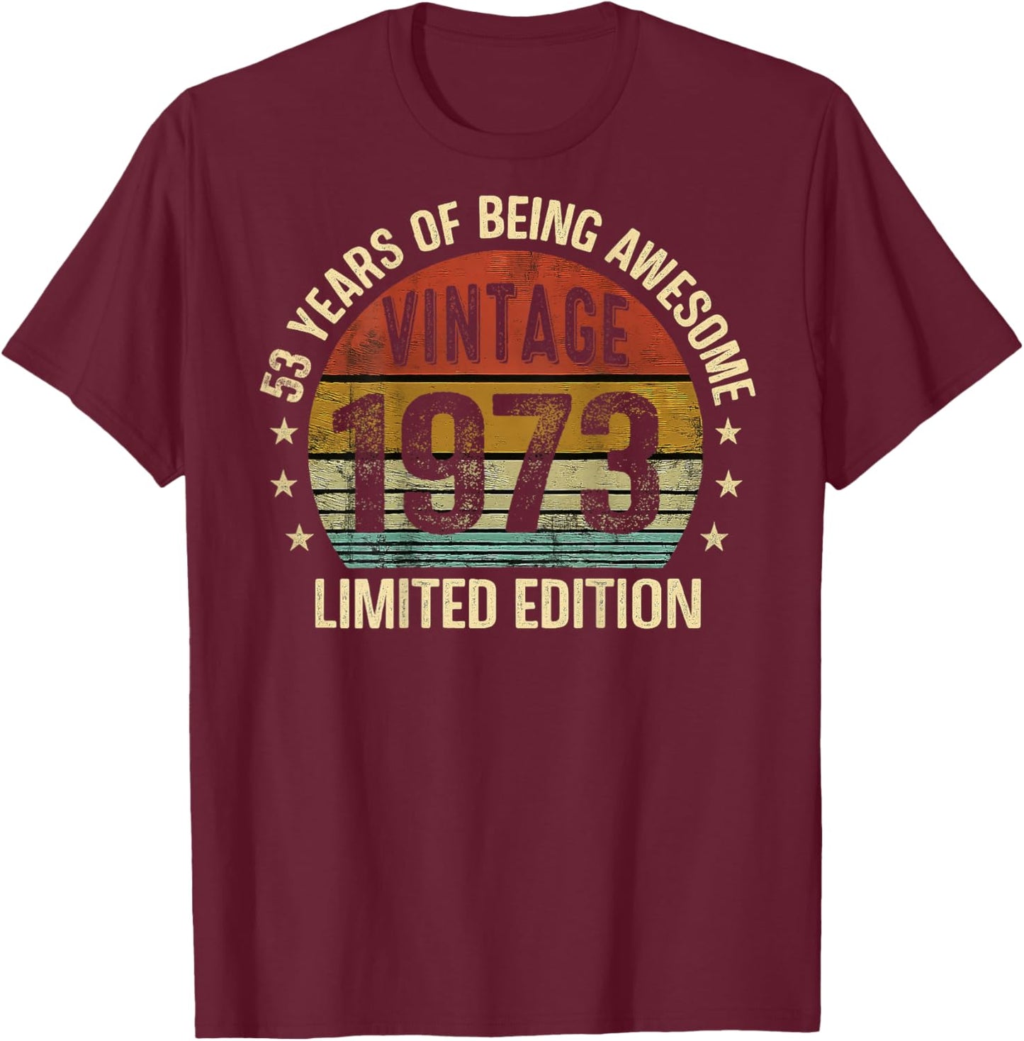 (ON Back) Vintage Awesome Since 1973 Retro 53rd Birthday T-Shirt - T-Shirt | Maroon