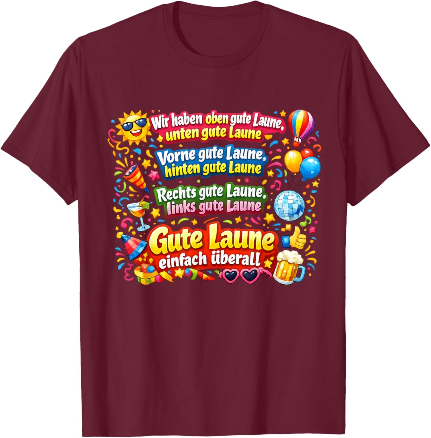 Wir haben Oben Gute Laune – Funny Good Mood Party T-Shirt - T-Shirt | Maroon