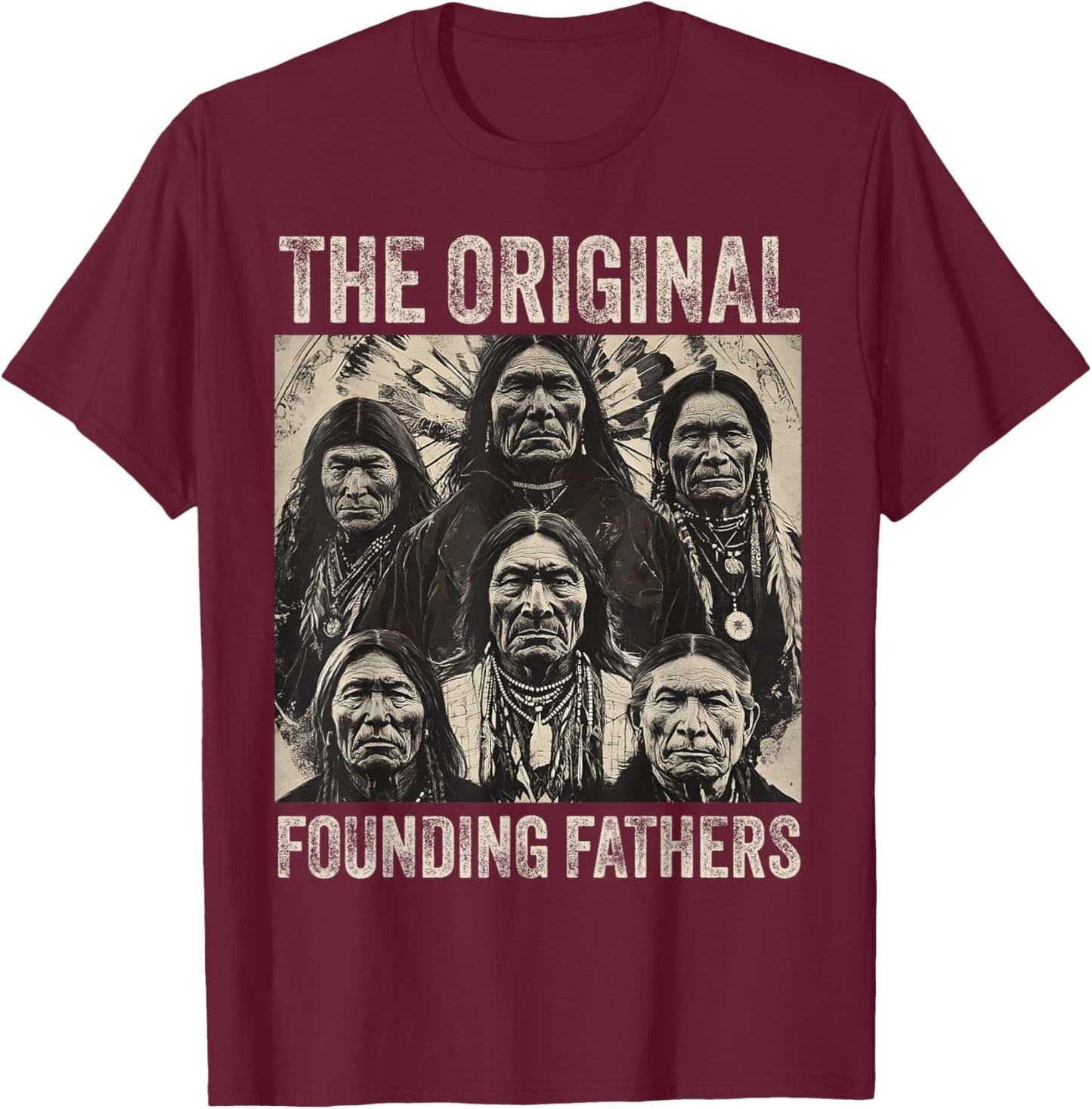 Original Founding Fathers Native American Tribe T-Shirt - T-Shirt | Maroon