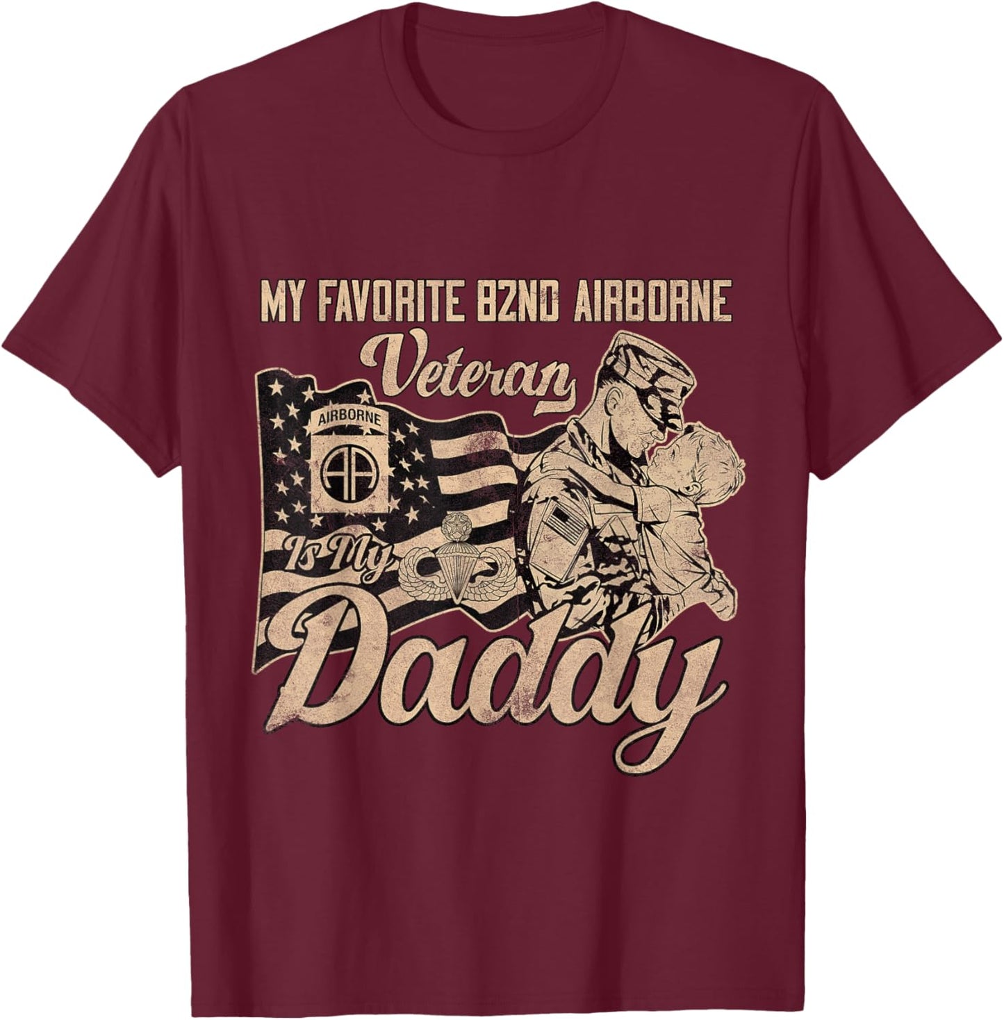 82nd Airborne Division Veteran Is My Daddy - Father's Day T-Shirt - T-Shirt | Maroon