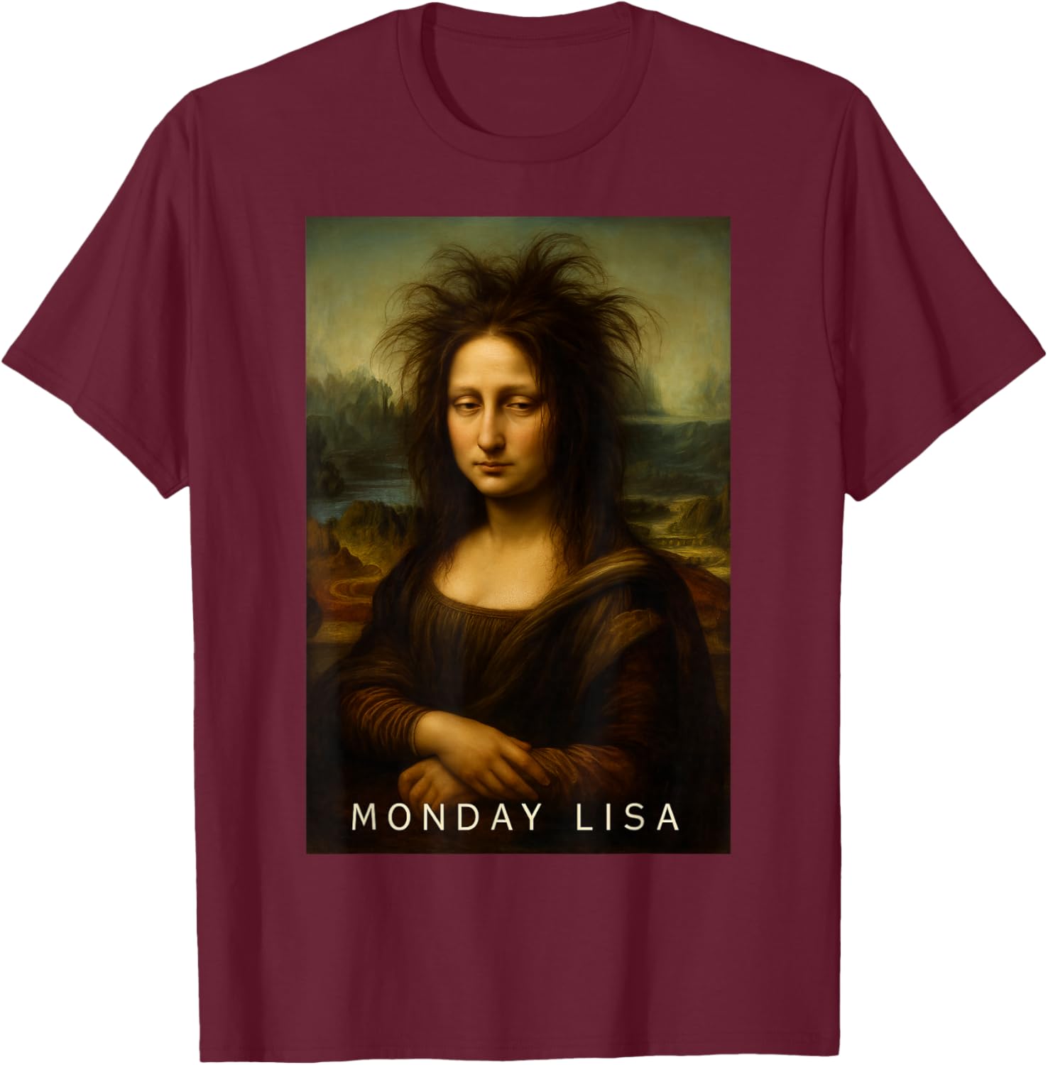 Monday Lisa Disheveled Classic Art Parodie Woche Start Stimmung T-Shirt - T-Shirt | Maroon