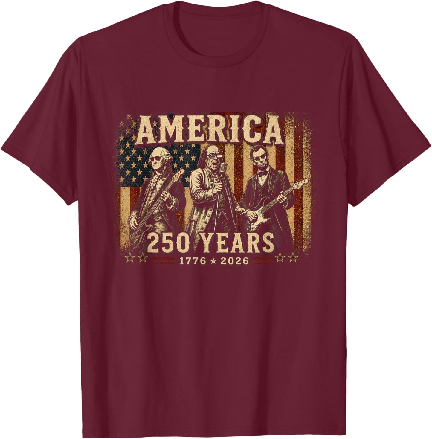 Washington Franklin Lincoln Playing Guitar 4th July 250 Year T-Shirt - T-Shirt | Maroon
