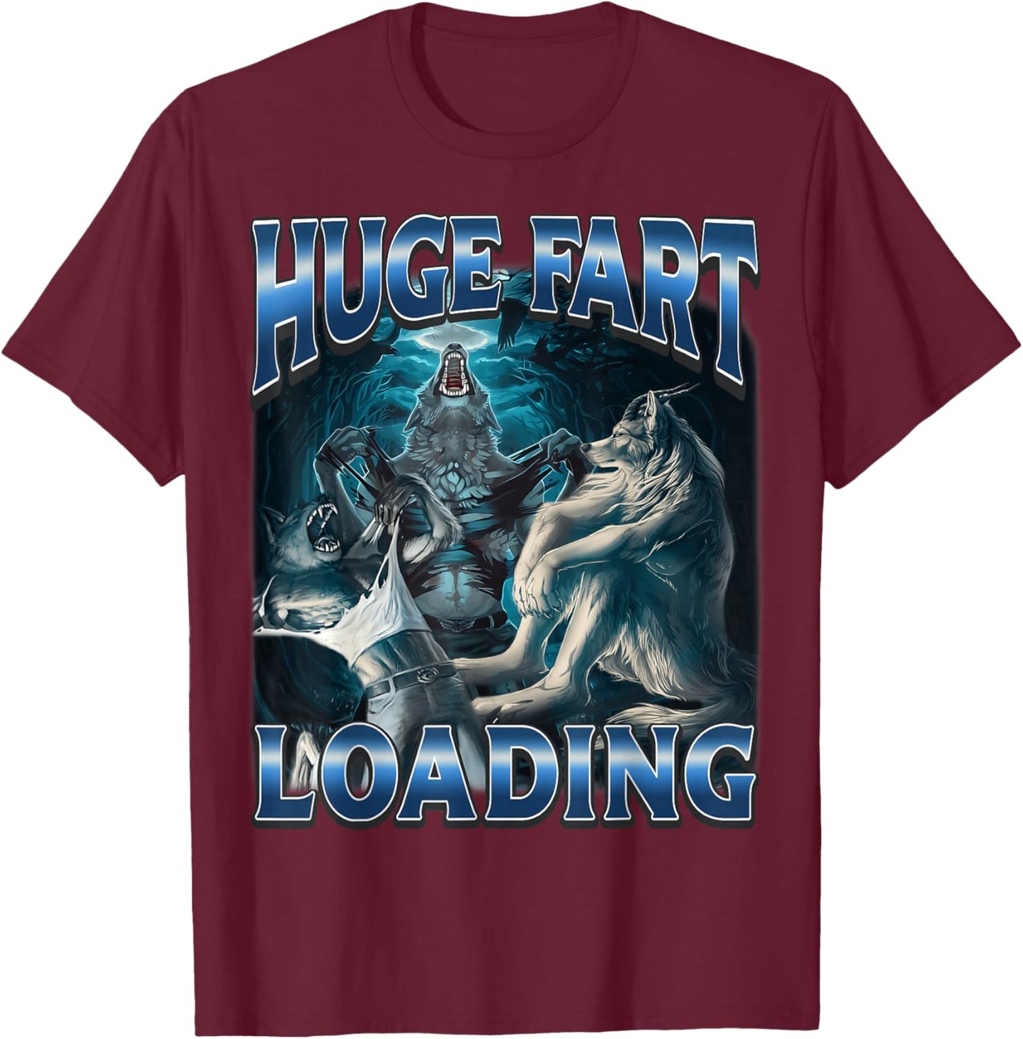 Huge Fart Loading Funny Alpha Wolf Meme Brainrot Unhinged T-Shirt - T-Shirt | Maroon