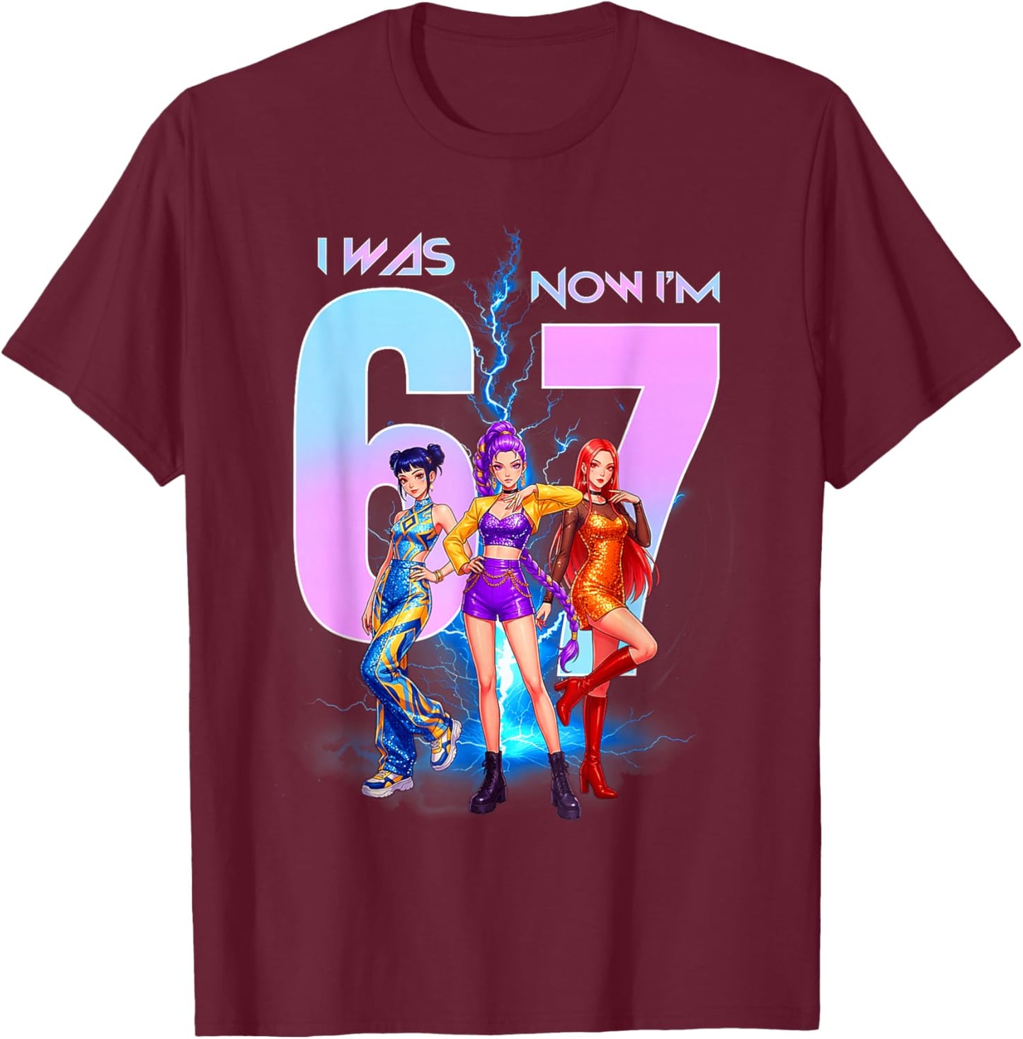 I was 6 Now Im 7 Birthday K-pop Girls 67 Meme 7th Birthday T-Shirt - T-Shirt | Maroon
