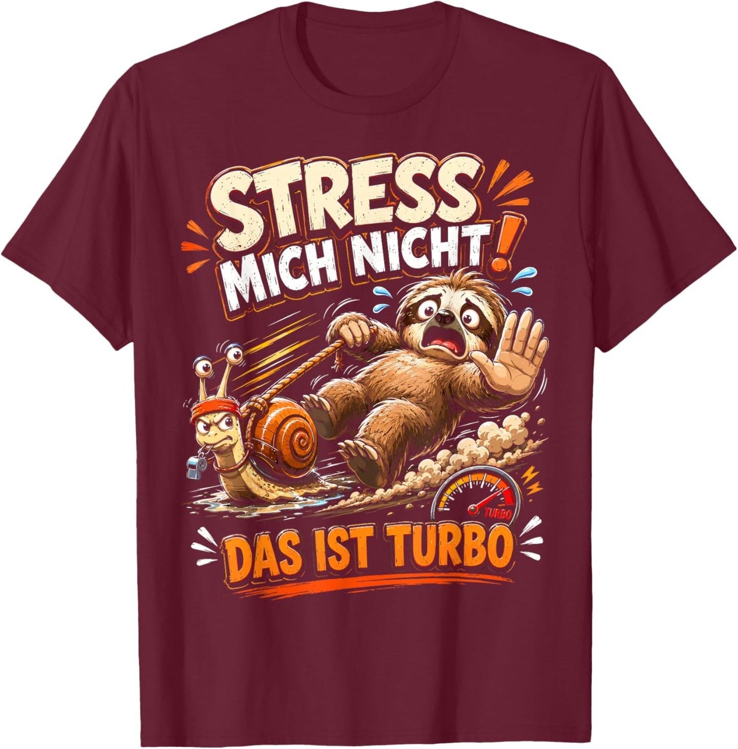 Faultier Nicht hetzen Lustiger Humor Spruch Sarkasmus Ironie T-Shirt - T-Shirt | Maroon