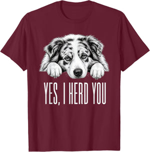 Yes I Heard You Funny Australian Shepherd Dog Lovers Design T-Shirt - T-Shirt | Maroon