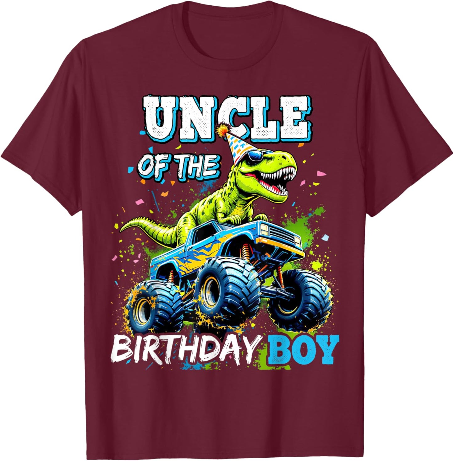 Uncle of the Birthday Boy Monster Truck Dinosaur Party T Rex T-Shirt - T-Shirt | Maroon