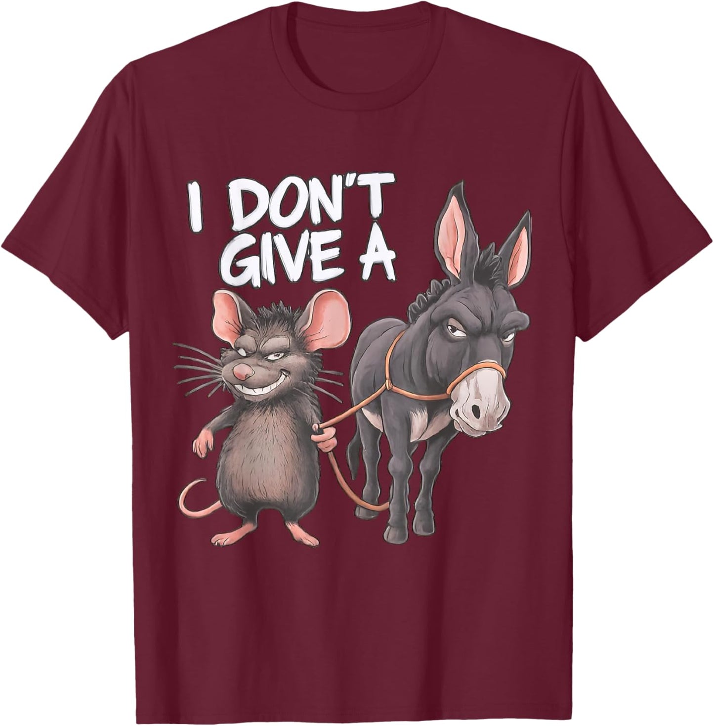 Funny I Don't Give a Rats Ass Mouse Donkey Sarcastic Animal T-Shirt - T-Shirt | Maroon