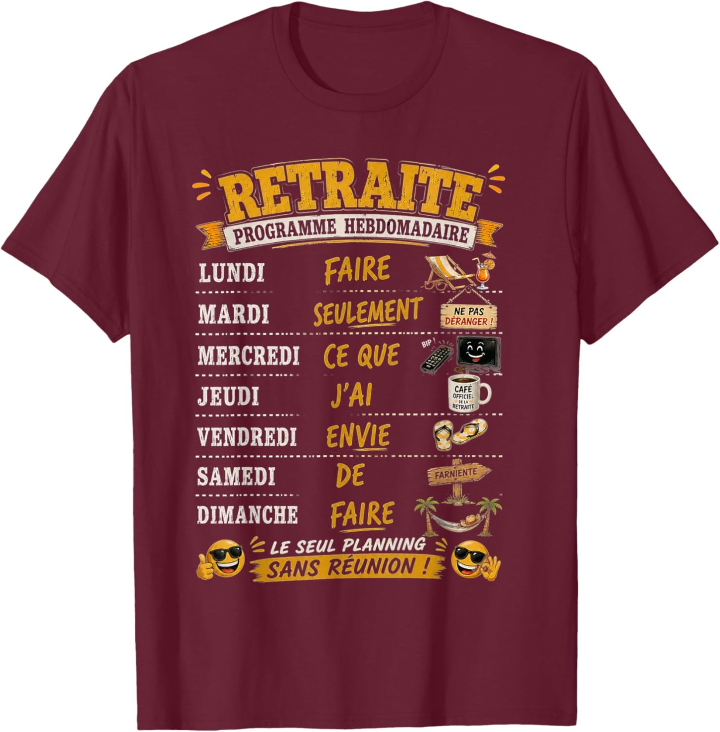 Cadeau Retraité Homme Drole Retraite Programme Hebdomadaire T-Shirt - T-Shirt | Maroon