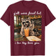 Y'all were Feral But I Low Key Love You Funny Raccoon T-Shirt - T-Shirt | Maroon