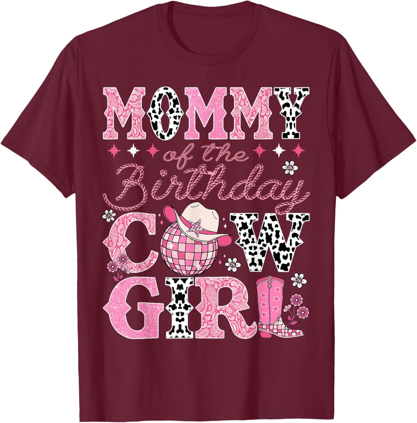 Mommy Of The Birthday CowGirl Rodeo Mommy Bday Party T-Shirt - T-Shirt | Maroon