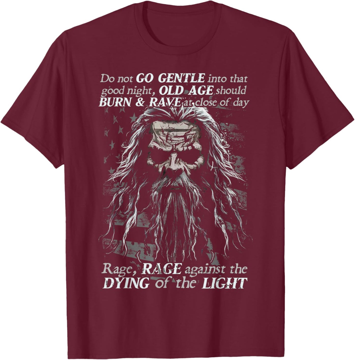 Do Not Go Gentle into that Good Night T-Shirt - T-Shirt | Maroon