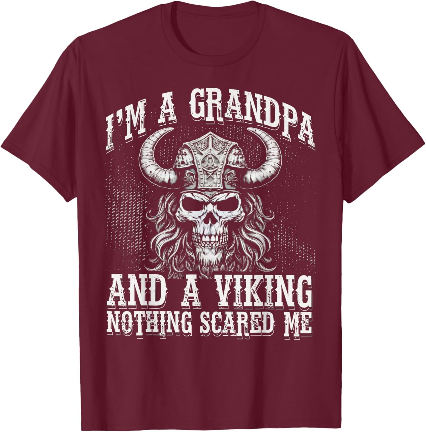 I'm a Grandpa and a Viking nothing scared me Men T-Shirt - T-Shirt | Maroon