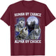 Human By Chance Alpha By Choice Alpha Wolf Women T-Shirt - T-Shirt | Maroon