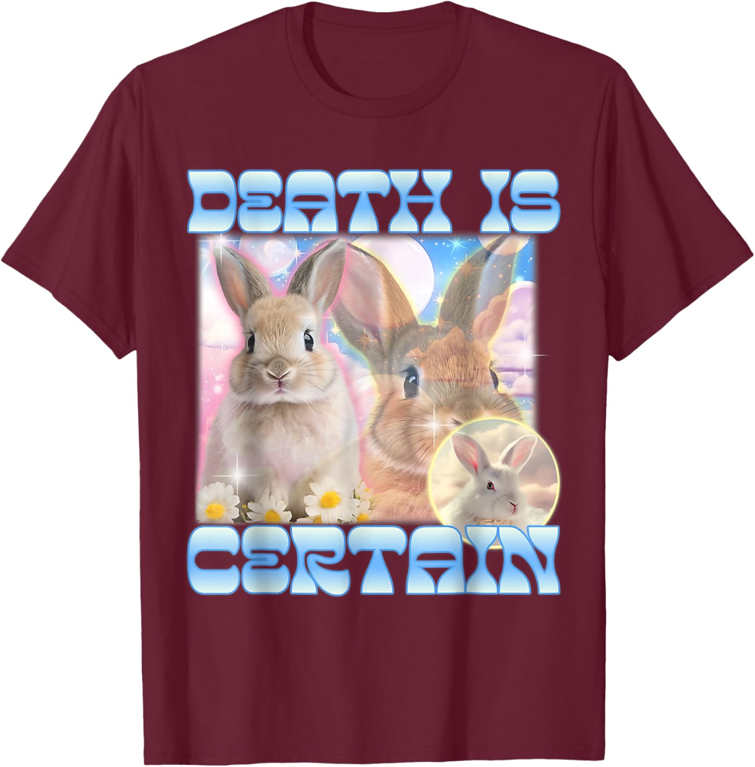 Death Is Certain Cringe Bunny Funny Oddly Specific Dank Meme T-Shirt - T-Shirt | Maroon