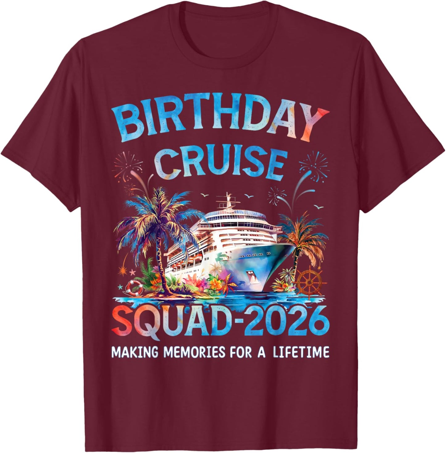 Birthday Cruise Squad 2026 - Matching Family Vacation Trip T-Shirt - T-Shirt | Maroon