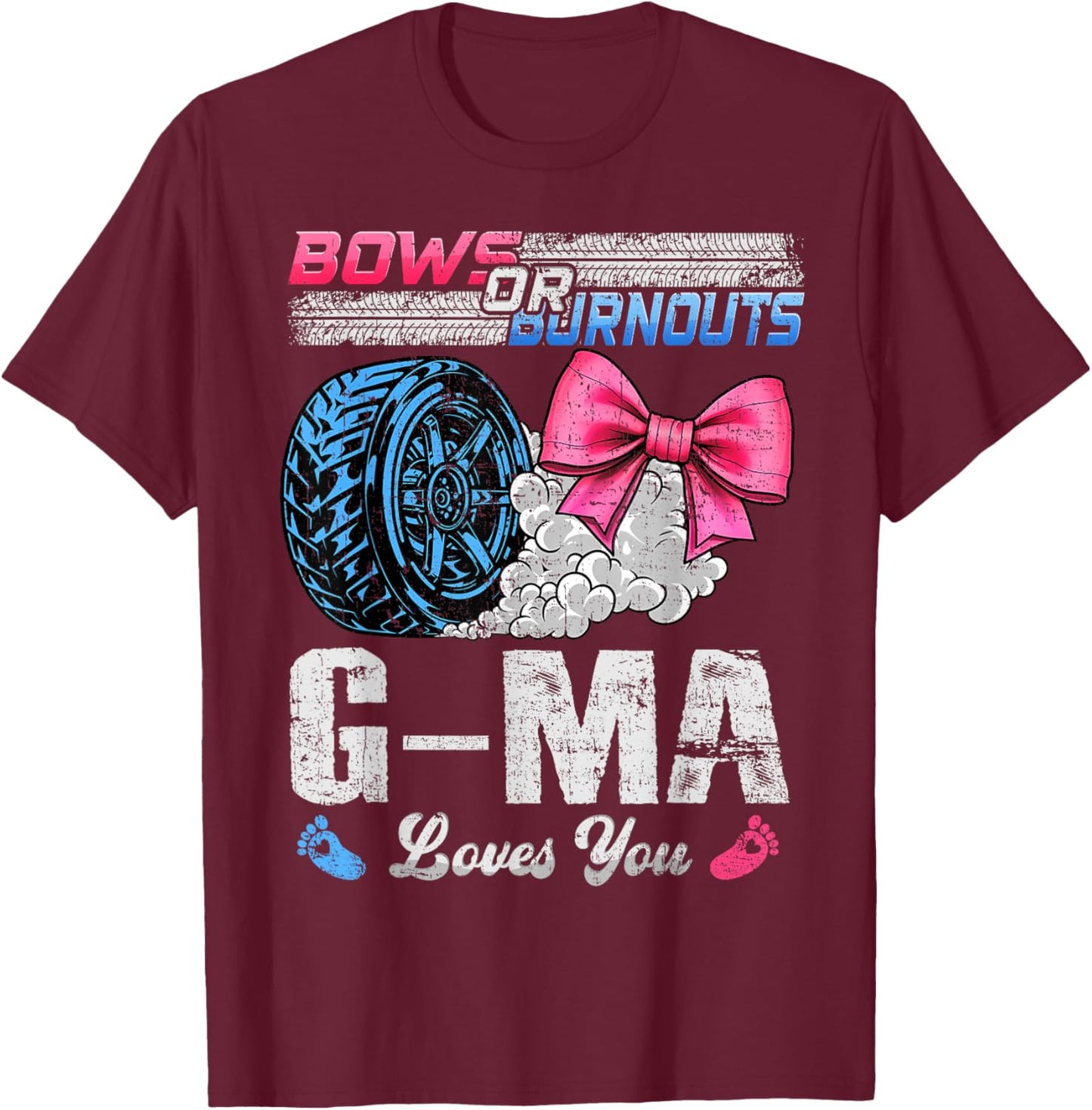 Burnouts Or Bows Your G-Ma Loves You Gender Reveal T-Shirt - T-Shirt | Maroon