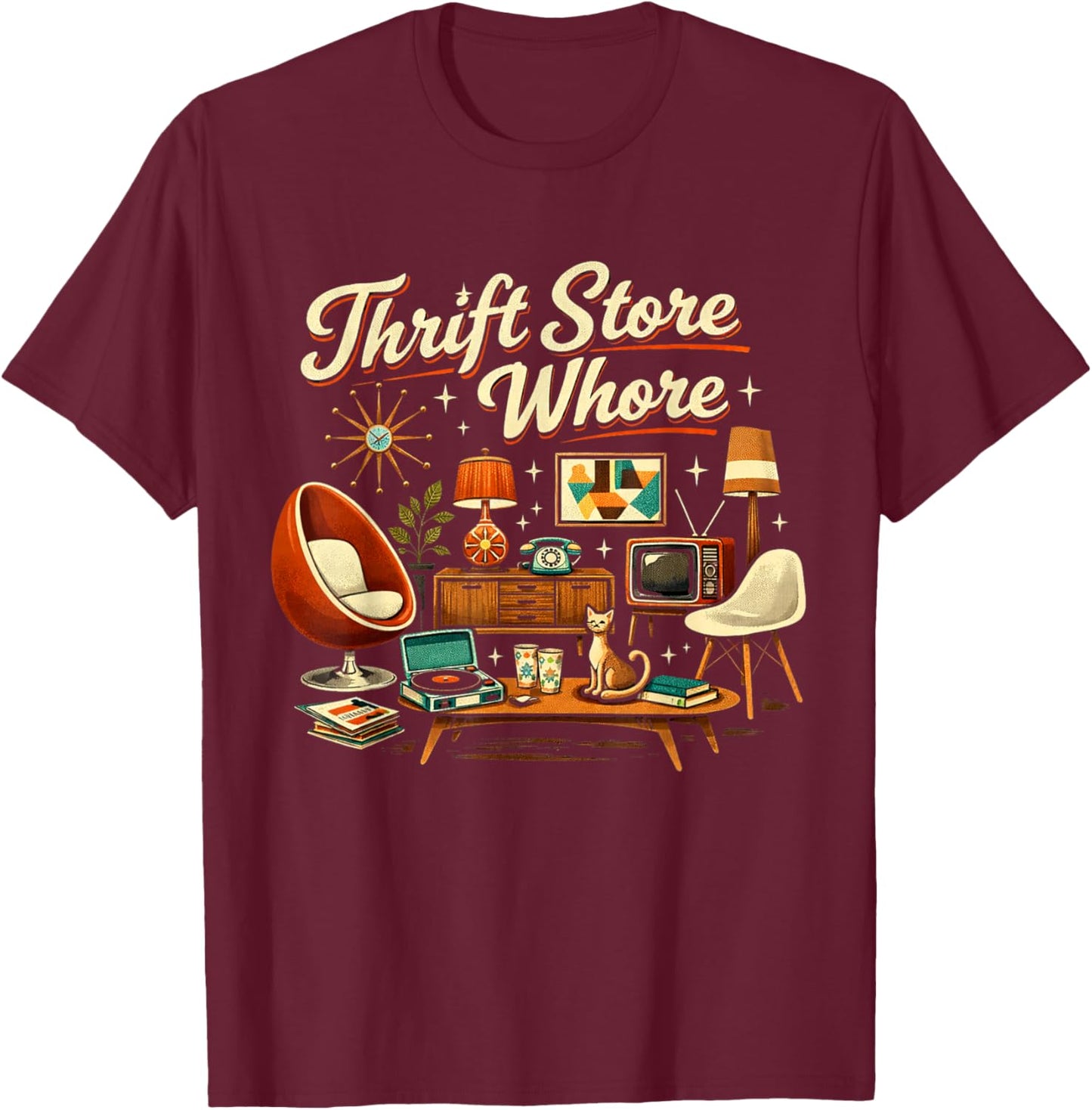 Thrift Store Whore Antique Collector Design Lover Secondhand T-Shirt - T-Shirt | Maroon