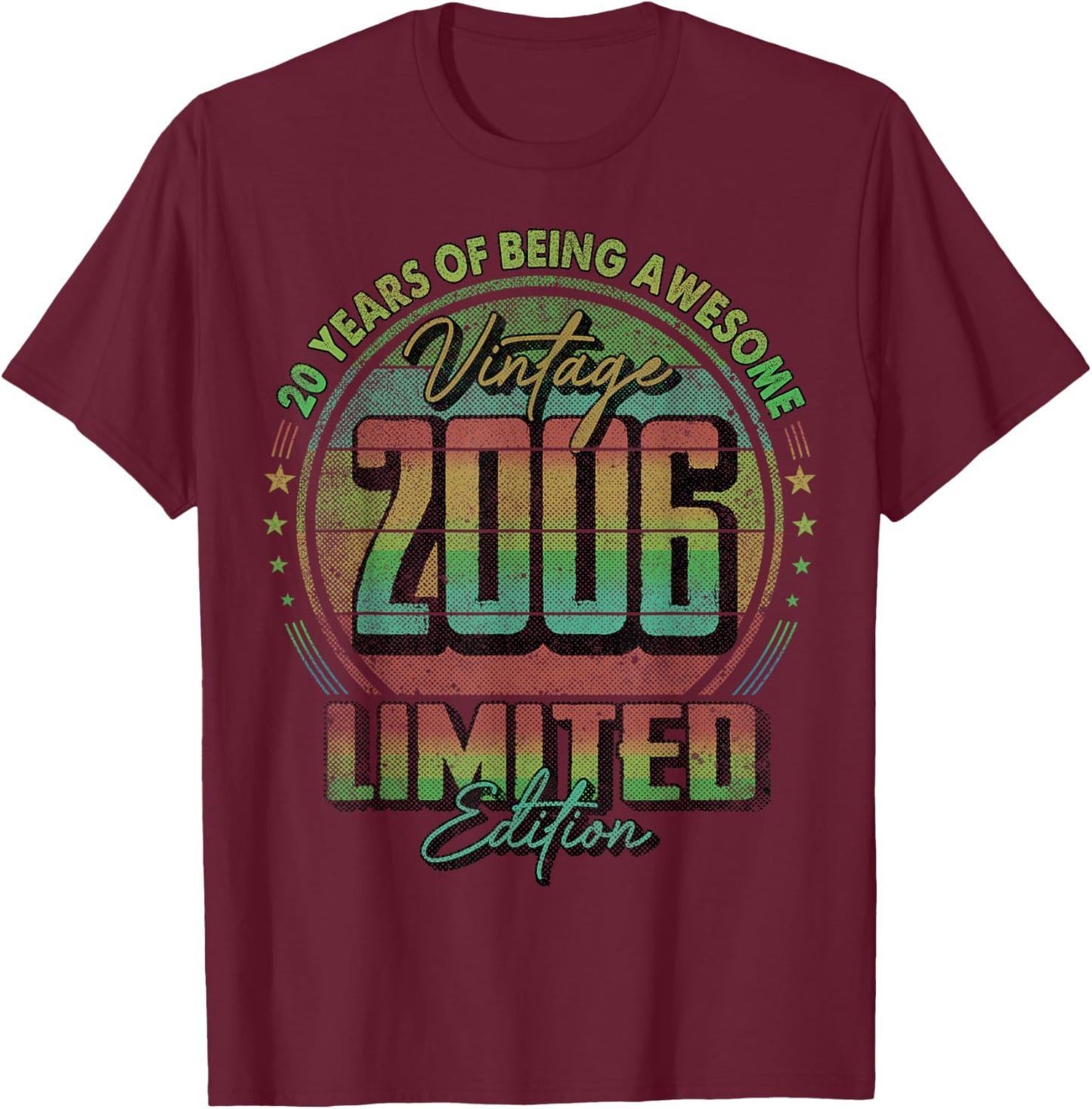 Vintage 2006 Limited Edition Shirt 20 Year Old 20th Birthday T-Shirt - T-Shirt | Maroon