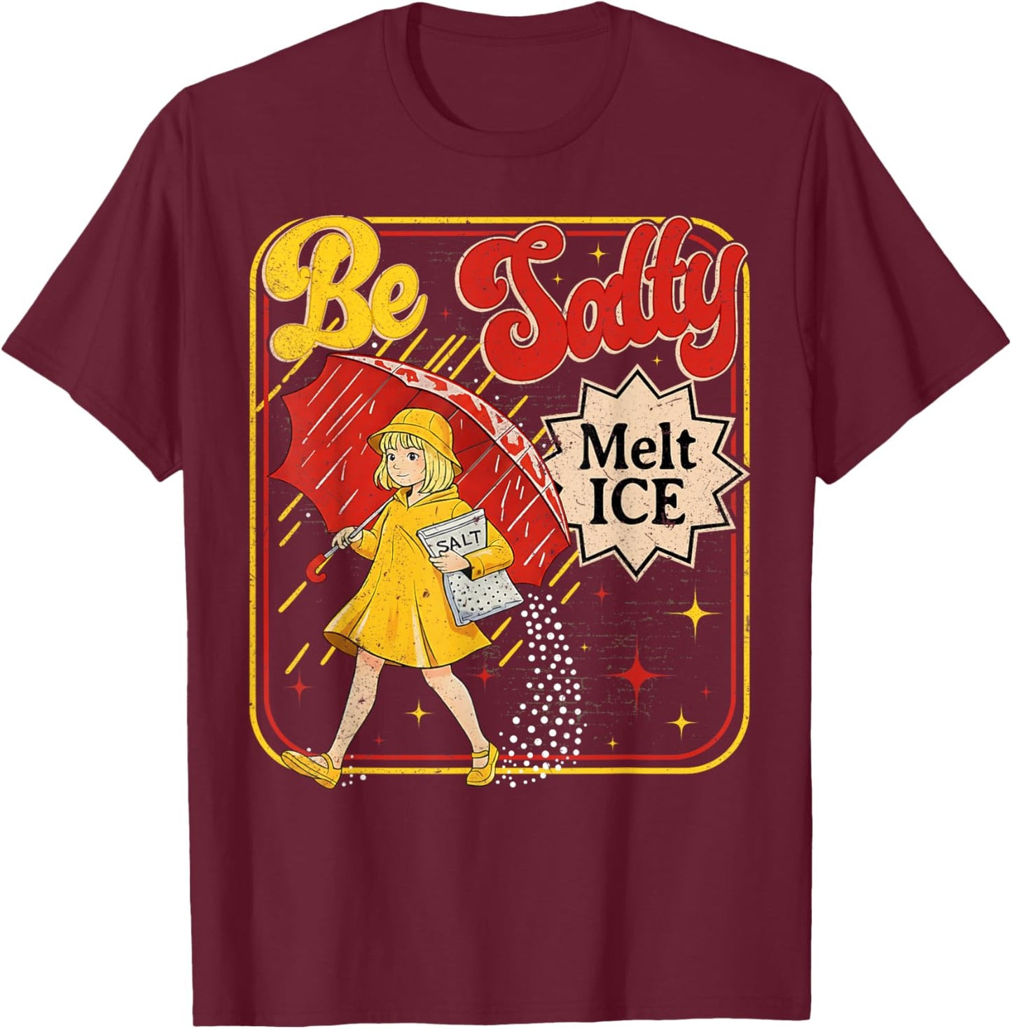 Retro No ICE Salty Meme Be Salty Melt Ice T-Shirt - T-Shirt | Maroon