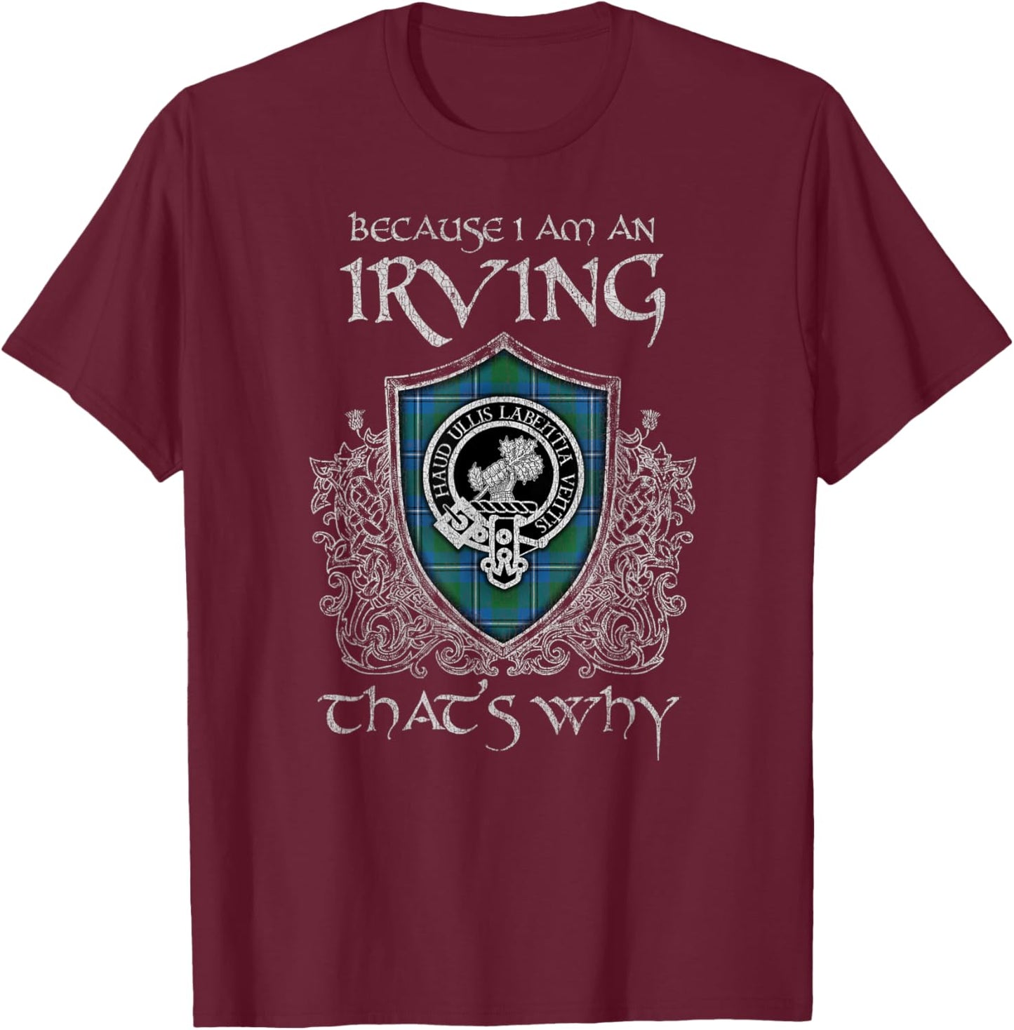 Clan Irving Crest Tartan Celtic Last Name Vinatge T-Shirt - T-Shirt | Maroon