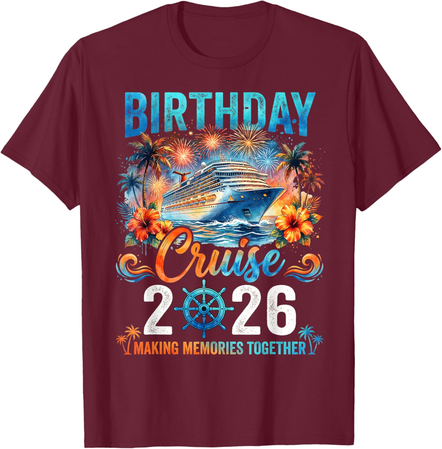 Birthday Cruise 2026 Party Cruise Birthday Trip Vacation T-Shirt - T-Shirt | Maroon