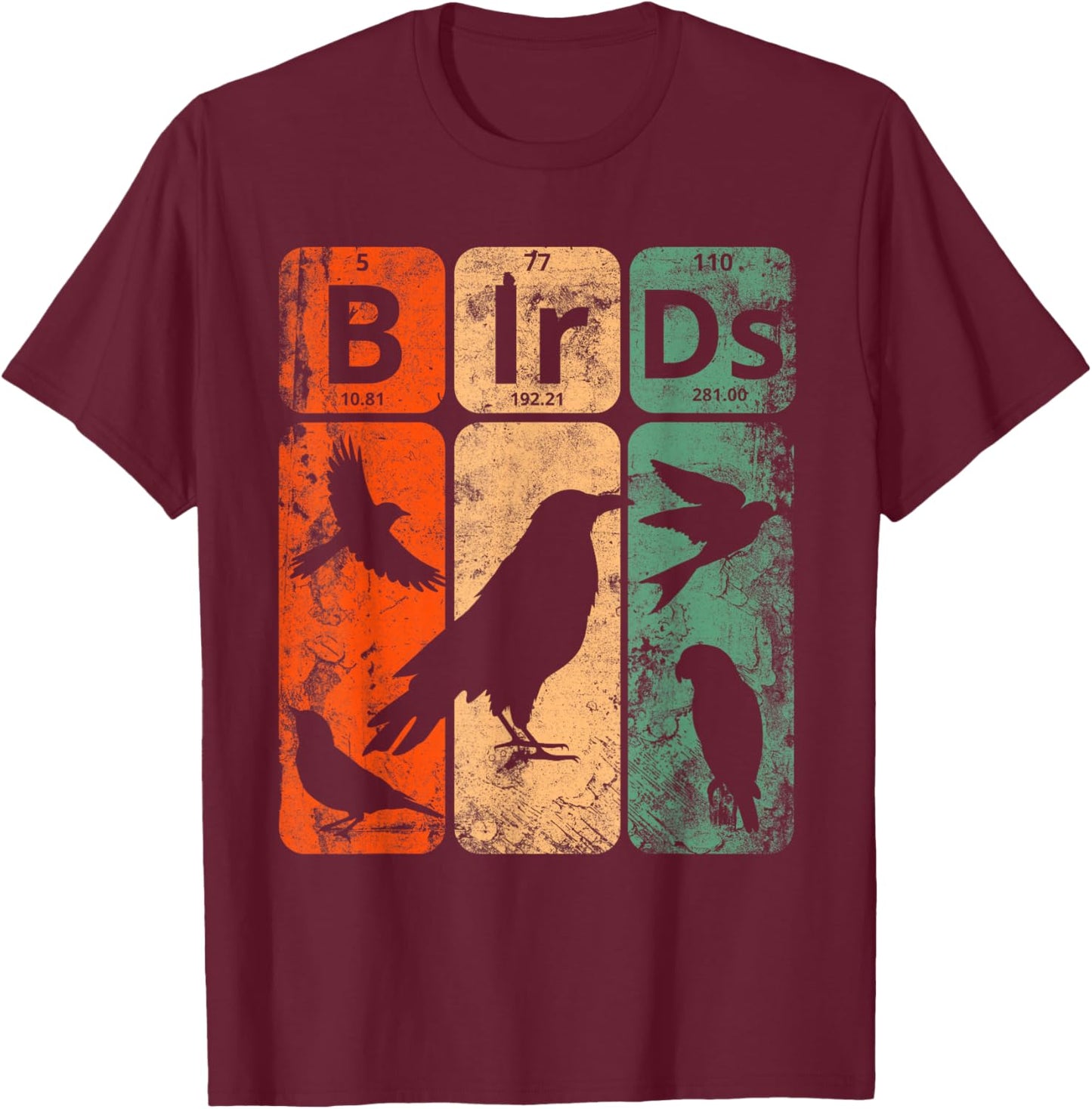 Birds Periodic Table Elements Birdwatching Ornithology T-Shirt - T-Shirt | Maroon