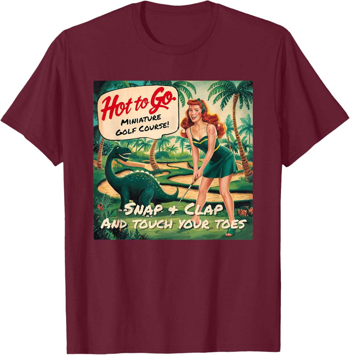 Hot To Go Miniature Golf Course T-Shirt - T-Shirt | Maroon
