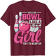 Yes I Do Bowl Like A Girl T-Shirt - T-Shirt | Maroon