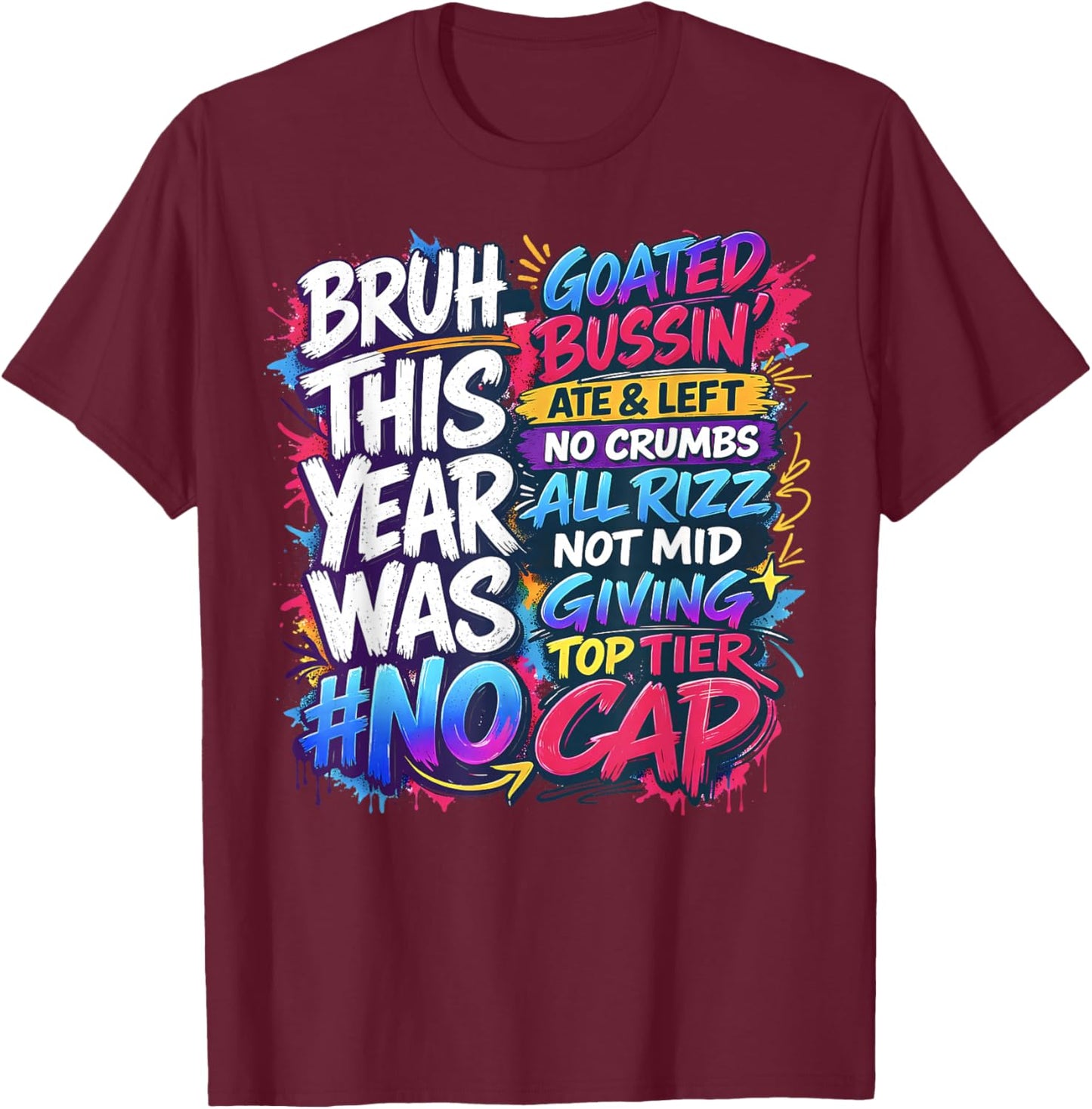 Last Day of School Bruh This Year was Goated No Cap T-Shirt - T-Shirt | Maroon
