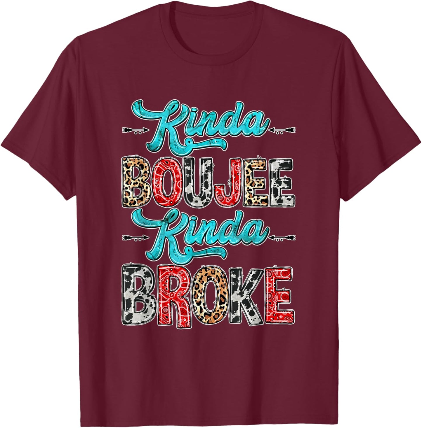 Leopard Kinda Boujee Kinda Broke Sunflowers Western Boujee T-Shirt - T-Shirt | Maroon