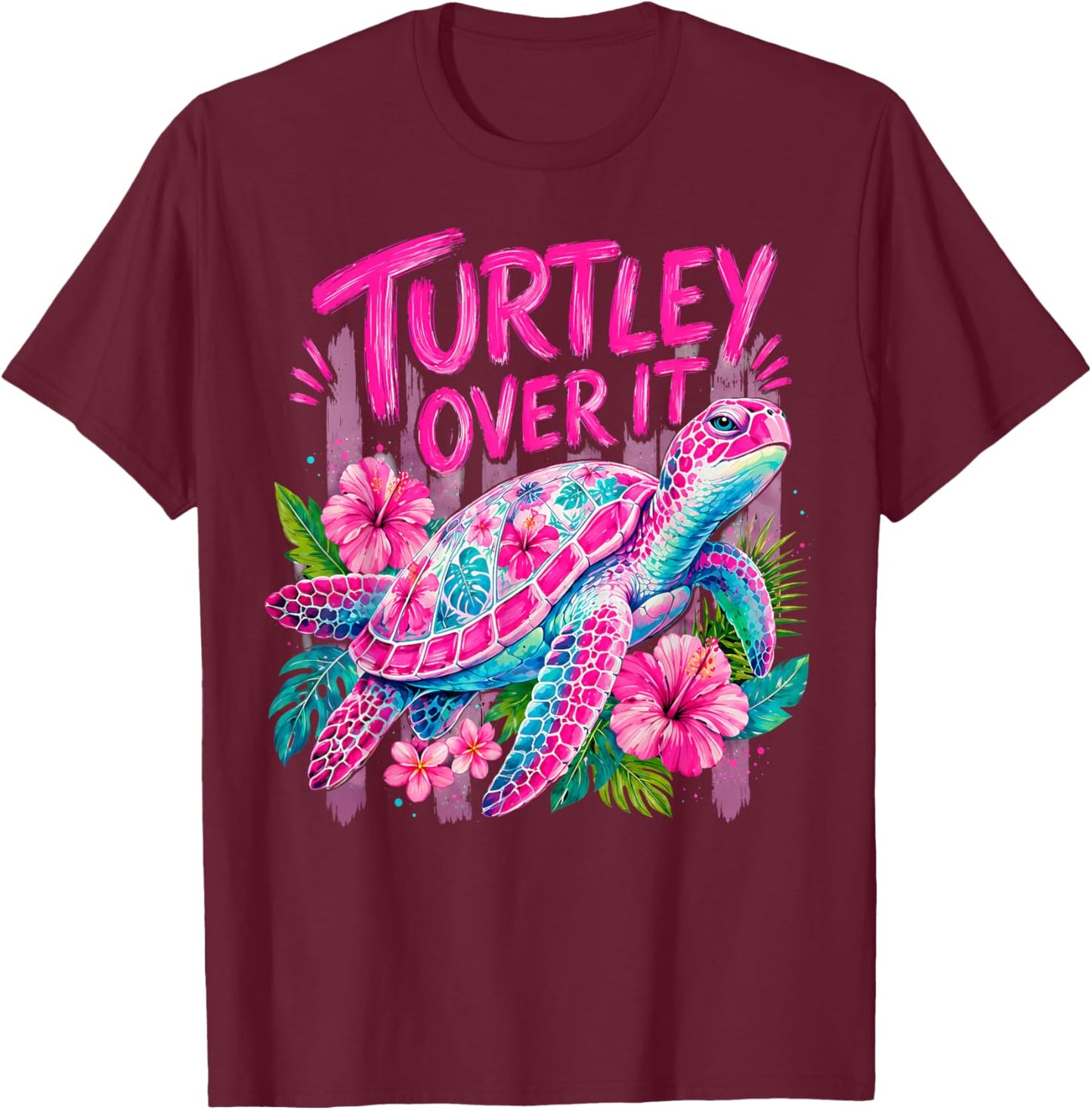 Stripped Turtley Over It Cute Turtle Flower Funny Men Women T-Shirt - T-Shirt | Maroon