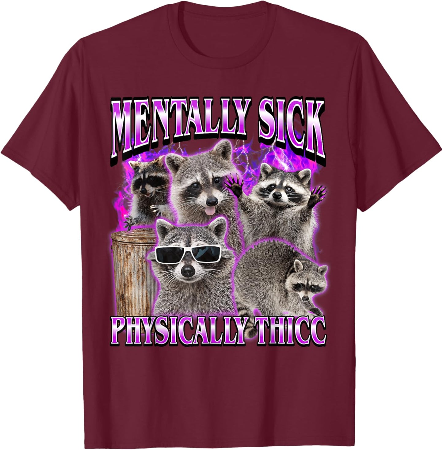 Physically Thicc Funny Raccoon Meme Bootleg 90s T-Shirt - T-Shirt | Maroon