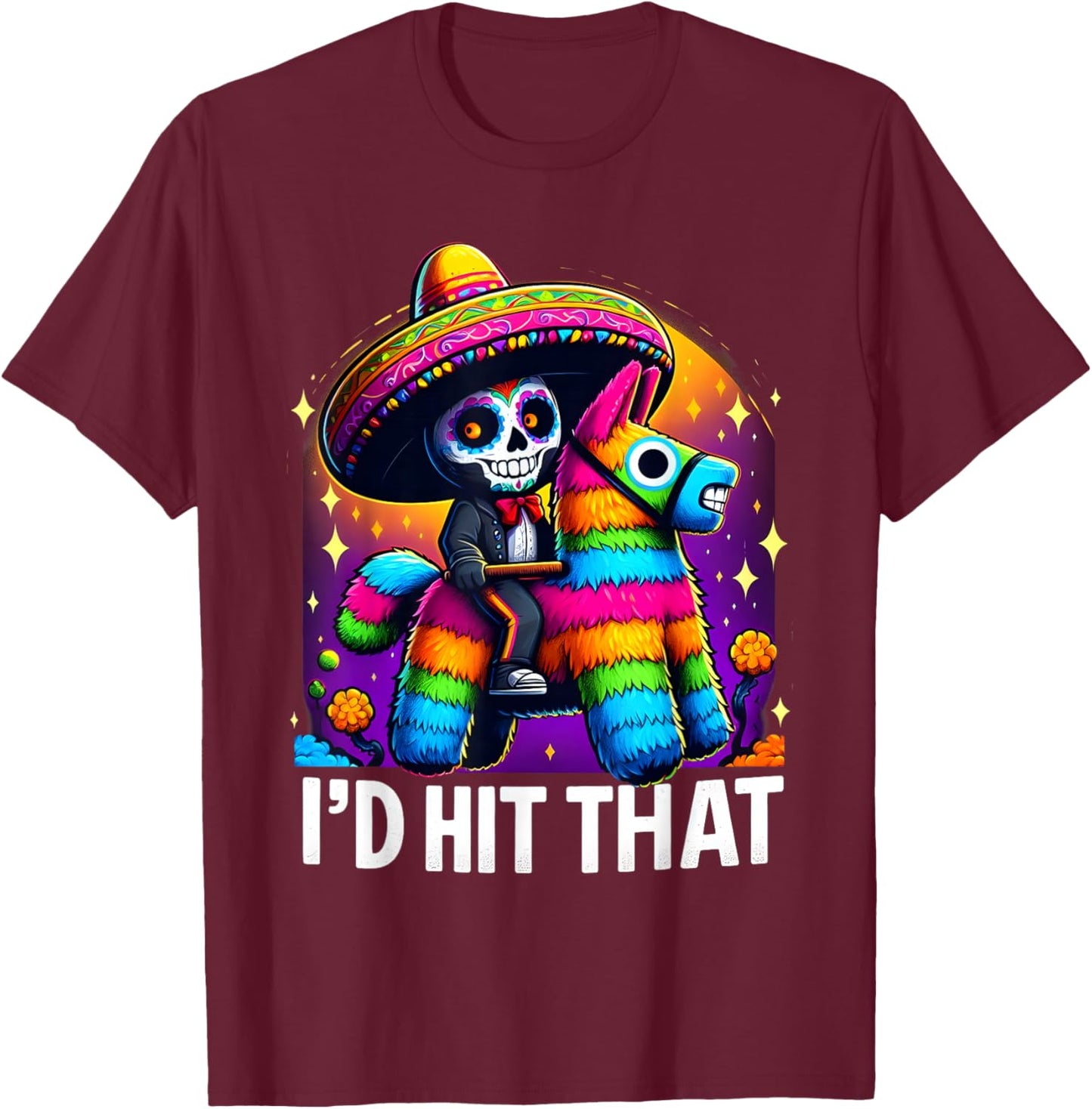 Cinco de Mayo Party Funny Mexican Party Pinatas I'd Hit That T-Shirt - T-Shirt | Maroon