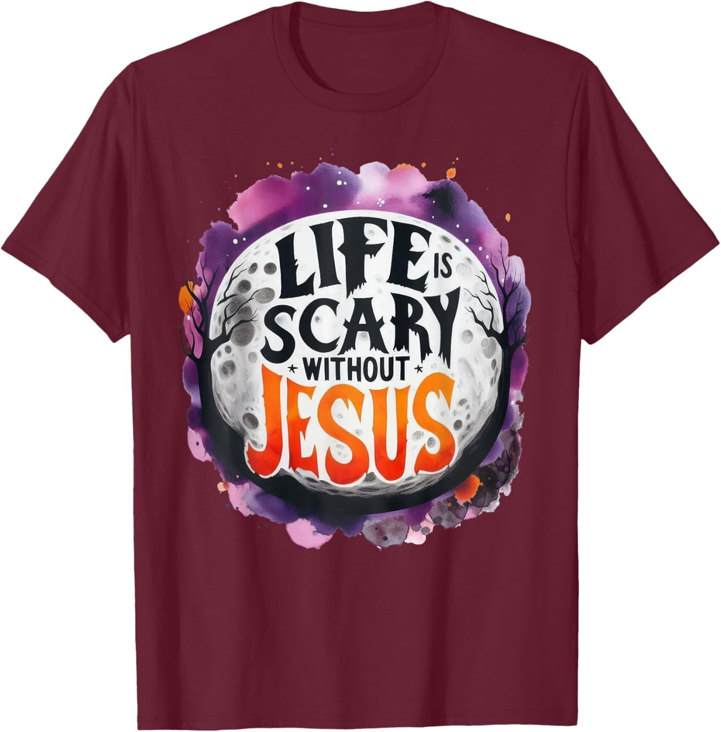 Life Is Scary Without Jesus Fall Christian Halloween T-Shirt - T-Shirt | Maroon